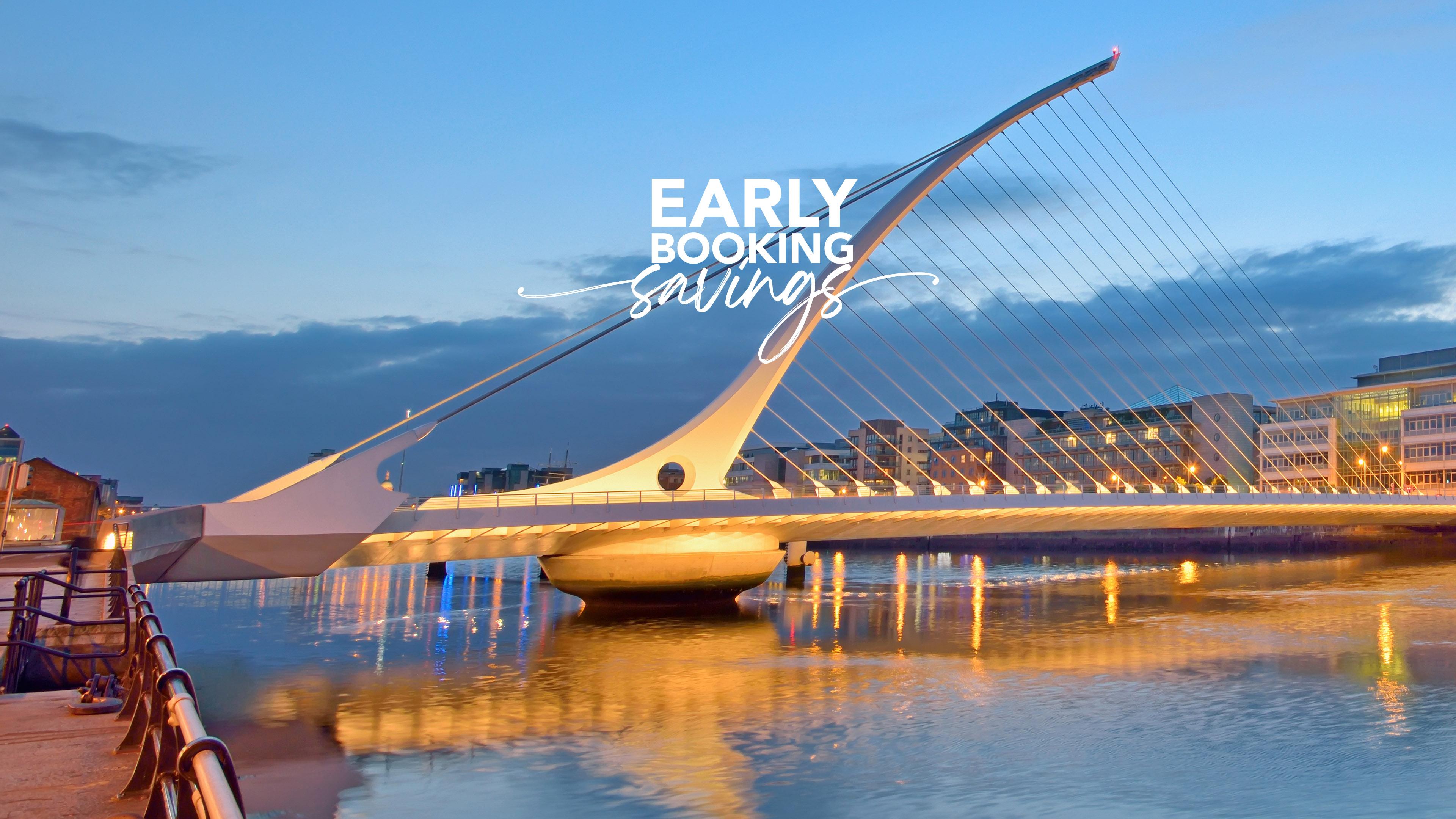 Early Booking Savings featuring Dublin’s Samuel Beckett Bridge illuminated at dusk over the River Liffey in Ireland.